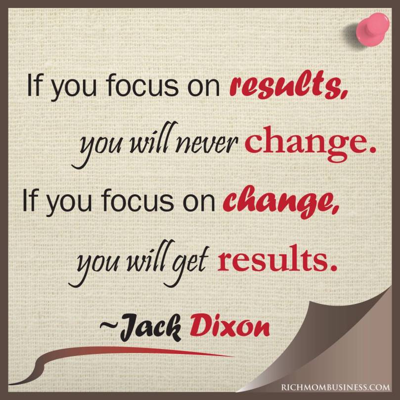 If You Focus on Results